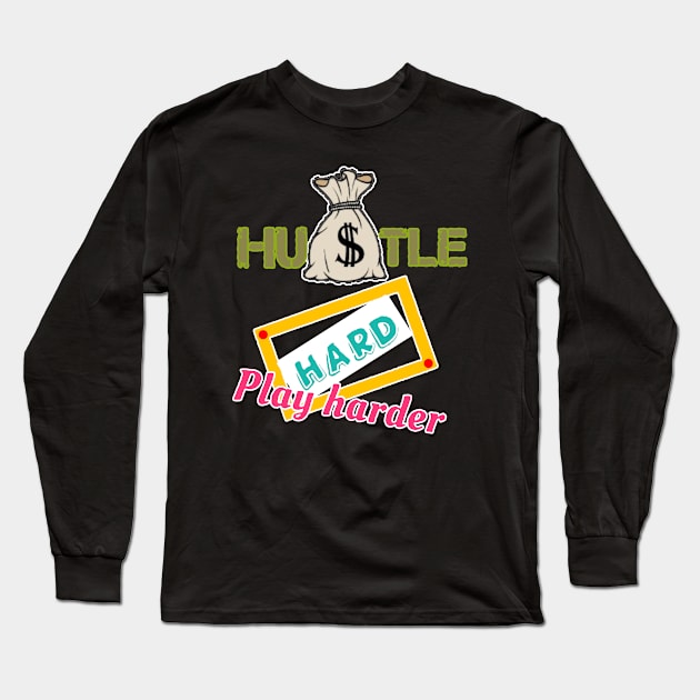 Hustle Hard Tee Long Sleeve T-Shirt by Trending Customz